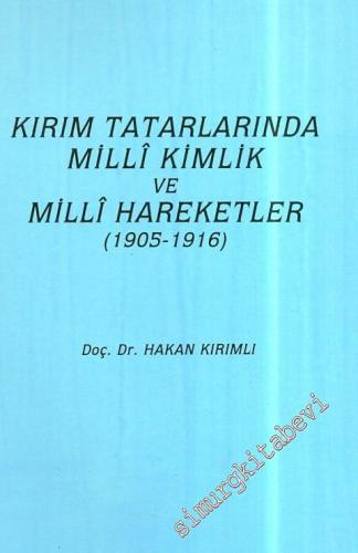 Kırım Tatarlarında Milli Kimlik ve Milli Hareketler (1905 - 1916) -        1996
