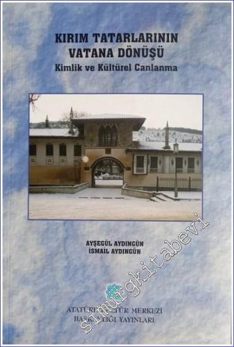 Kırım Tatarlarının Vatana Dönüşü : Kimlik ve Kültürel Canlanma - 2004