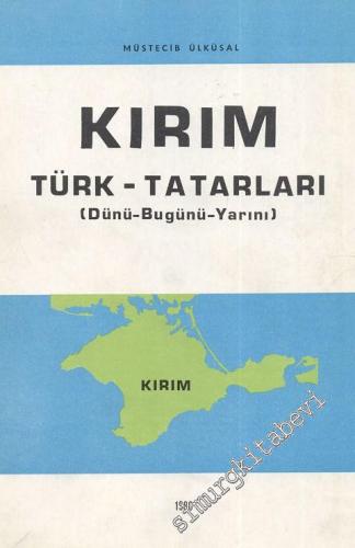 Kırım Türk Tatarları: Dünü Bugünü Yarını -