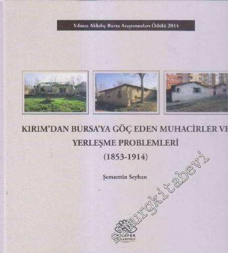 Kırım'dan Bursa'ya Göç Eden Muhacirler ve Yerleşme Problemleri (1853-1