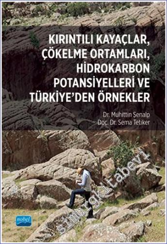 Kırıntılı Kayaçlar, Çökelme Ortamları, Hidrokarbon Potansiyelleri ve Türkiye'den Örnekler -        2024