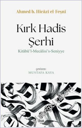 Kırk Hadis Şerhi: Kitabü'l-Mecalisi's-Seniyye -        2025