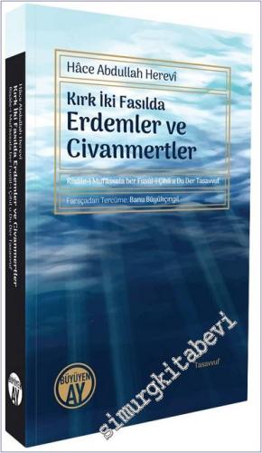 Kırk İki Fasılda Erdemler ve Civanmertler = Risale-i Mufassala ber Fusul-i Çihil u Du Der Tasavvuf -        2025