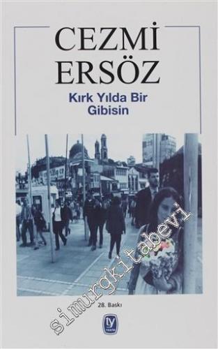 Kırk Yılda Bir Gibisin -