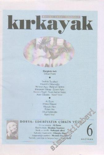 Kırkayak Kültür Sanat Edebiyat - Dosya: Edebiyatın Çirkin Yüzü - Sayı: 6    1  Haziran 2000
