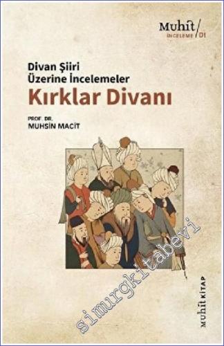 Kırklar Divanı: Divan Şiiri Üzerine İncelemeler -        2020