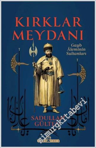 Kırklar Meydanı : Gayb Aleminin Sultanları - 2026