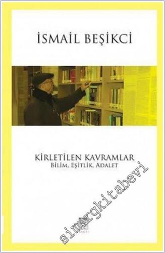 Kirletilen Kavramlar : Bilim - Eşitlik - Adalet -        2015