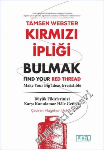 Kırmızı İpliği Bulmak : Büyük Fikirlerinizi Karşı Konulamaz Hale Getirin -        2024