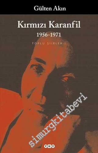 Kırmızı Karanfil 1956 - 1971 : Toplu Şiirler 1