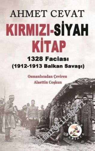 Kırmızı Siyah Kitap: 1328 Faciası - 1912 - 1913 Balkan Savaşı -
