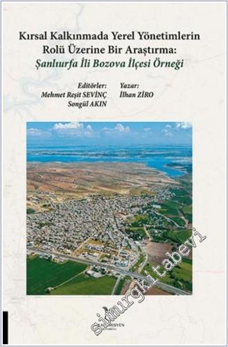 Kırsal Kalkınmada Yerel Yönetimlerin Rolü Üzerine Bir Araştırma Şanlıurfa İli Bozova İlçesi Örneği -        2025