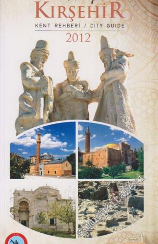 Kırşehir Kent Rehberi = City Guide 2012