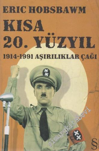 Kısa 20. Yüzyıl: 1914 - 1991 Aşırılıklar Çağı -