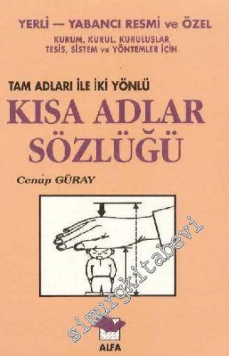 Kısa Adlar Sözlüğü (Tam Adları İle İki Yönlü) -        1998
