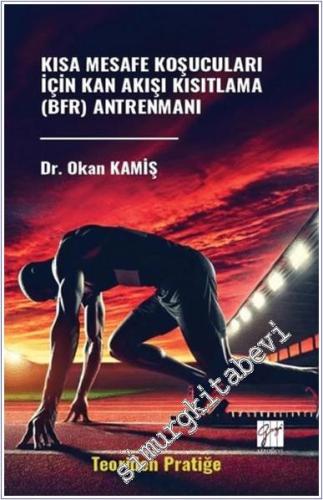 Kısa Mesafe Koşucuları İçin Kan Akışı Kısıtlama (BFR) Antrenmanı (Teoriden Pratiğe) -        2025