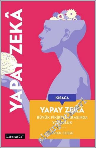 Kısaca Yapay Zeka : Büyük Fikirler Arasında Yolculuk - 2025