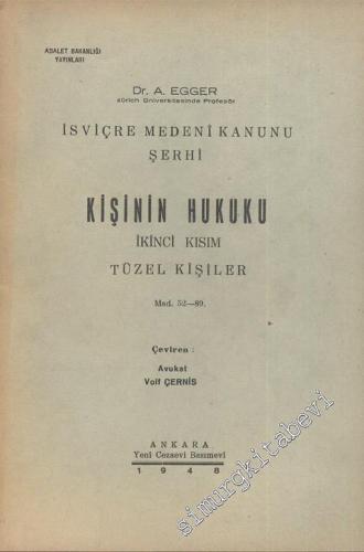 Kişinin Hukuku 2. Kısım Tüzel Kişiler Mad. 52 - 89:  İsviçre Medeni Kanunu Şerhi -