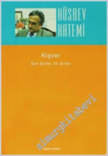 Kişver: Son Şiirler İlk Şiirler -