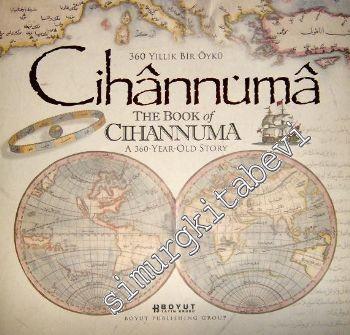 Kitab-ı Cihannüma  360 Yıllık Bir Öykü = The Book of Cihannüma A 360 Year Old Story -