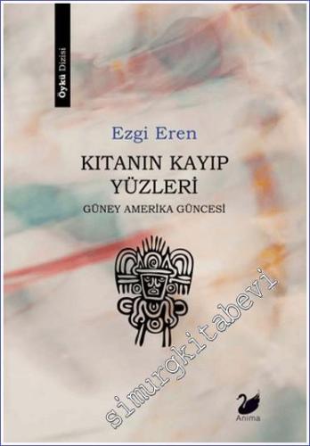 Kıtanın Kayıp Yüzleri : Güney Amerika Güncesi -        2024
