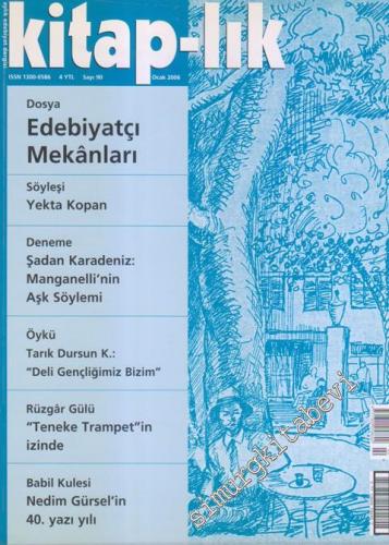 Kitap-lık: Aylık Edebiyat Dergisi, Dosya: Edebiyatçı Mekanları - Sayı: 90      Ocak