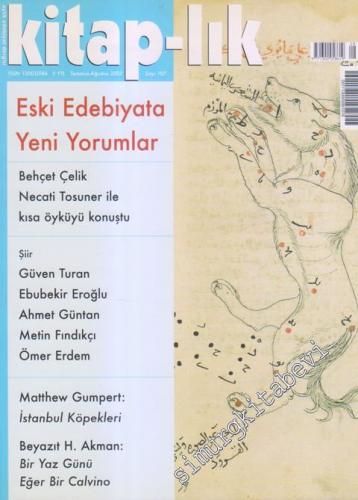 Kitap-lık: Aylık Edebiyat Dergisi, Dosya: Eski Edebiyata Yeni Yorumlar - Sayı 107      Temmuz - Ağustos