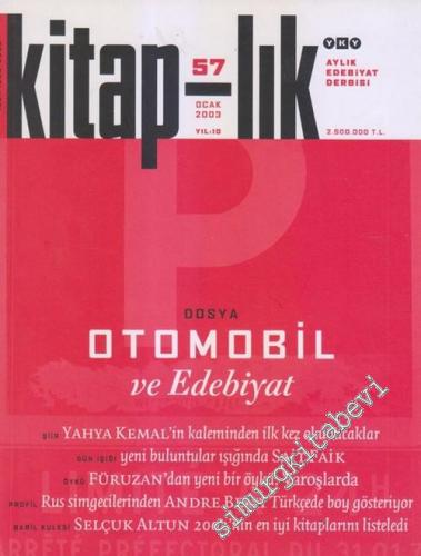 Kitap-lık: Aylık Edebiyat Dergisi Dosya : Otomobil ve Edebiyat - Sayı: 57      Ocak 2003