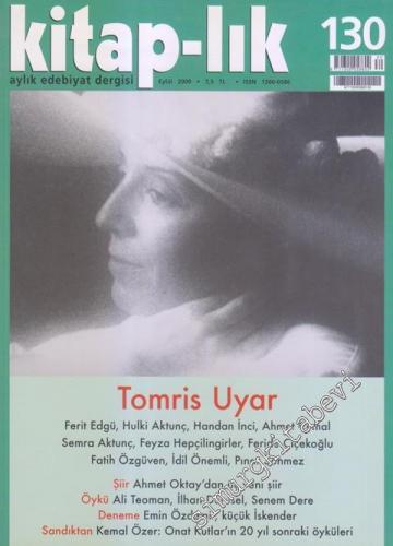 Kitap-lık: Aylık Edebiyat Dergisi, Dosya: Tomris Uyar - Sayı: 130      Eylül 2009