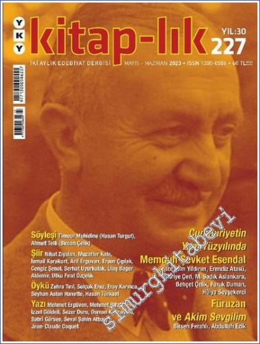 Kitap-lık Edebiyat Dergisi -  Cumhuriyetin Yeni Yüzyılında Esendal - Sayı: 227      Mayıs - Haziran 2023