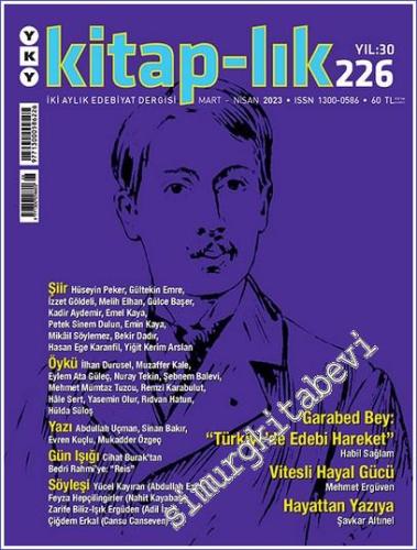 Kitap-lık Edebiyat Dergisi - Garabed Bey ve "Türkiye'de Edebi Hareket" - Sayı: 226      Mart - Nisan 2023