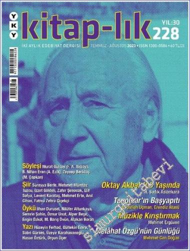 Kitap-lık Edebiyat Dergisi - Oktay Akbal 100 Yaşında - Sayı: 228      Temmuz - Ağustos  2023