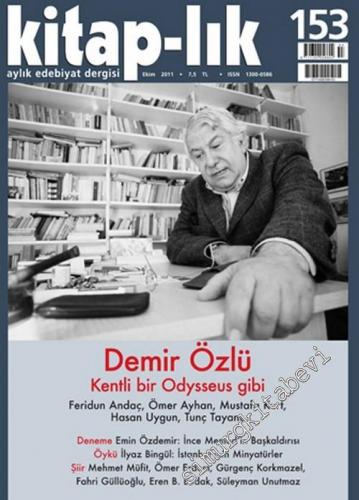 Kitap-lık: İki Aylık Edebiyat Dergisi : Demir Özlü - Sayı: 153      Ekim 2011