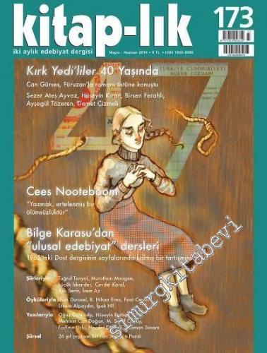 Kitap-lık: İki Aylık Edebiyat Dergisi - Dosya: 68 Kuşağı'nın romanı Kırk Yedi'liler - Sayı: 173      Mayıs, Haziran