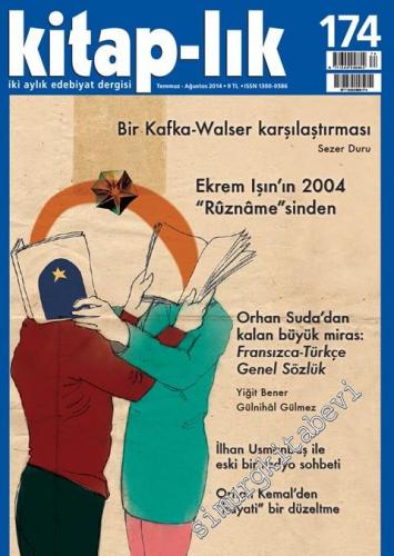 Kitap-lık: İki Aylık Edebiyat Dergisi - Dosya: Kafka - Walser Karşılaştırması - Sayı: 174      Temmuz, Ağustos