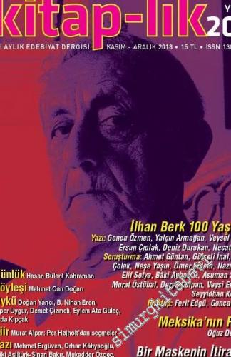 Kitap-lık: İki Aylık Edebiyat Dergisi - İlhan Berk 100 Yaşında, Meksika'nın Ruhu - Oğuz Demiralp - Sayı: 200    Yıl: 26  Kasım - Aralık  2018