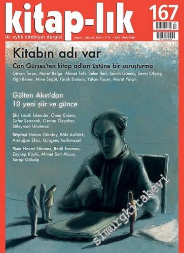 Kitap-lık: İki Aylık Edebiyat Dergisi : Kitabın Adı Var - Sayı: 167      Mayıs Haziran