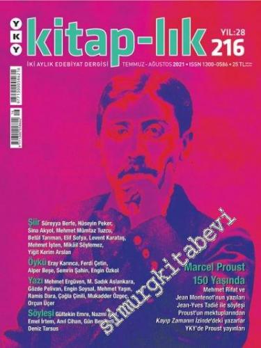 Kitap-lık: İki Aylık Edebiyat Dergisi - Marcel Proust 150 Yaşında - Sayı: 216      Temmuz - Ağustos