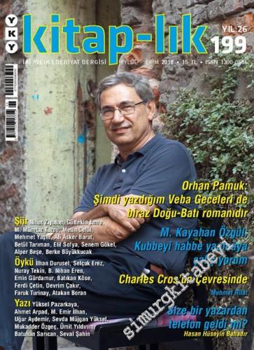 Kitap-lık: İki Aylık Edebiyat Dergisi  : Orhan Pamuk - Sayı: 199    Yıl: 26  Eylül - Ekim  2018