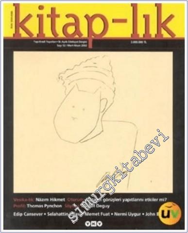 Kitap-lık: İki Aylık Edebiyat Dergisi, Vesika-lık: Nazım Hikmet - Sayı: 52      Mart - Nisan 2002