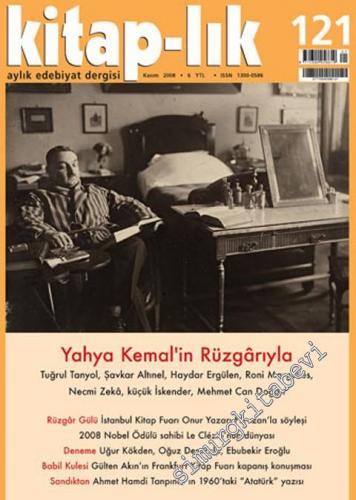 Kitap-lık: İki Aylık Edebiyat Dergisi  : Yahya Kemal'in Rüzgarıyla - Sayı: 121      Kasım 2008