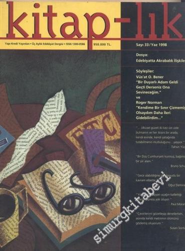 Kitap-lık: Üç Aylık Edebiyat Dergisi, Dosya: Edebiyatta Akrabalık İlişkileri - Sayı: 33      Yaz 1998