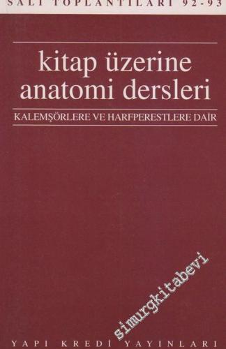 Salı Toplantıları 92-93: Kitap Üzerine Anatomi Dersleri: Kaşemşörlere ve Harfperestlere Dair -        1993