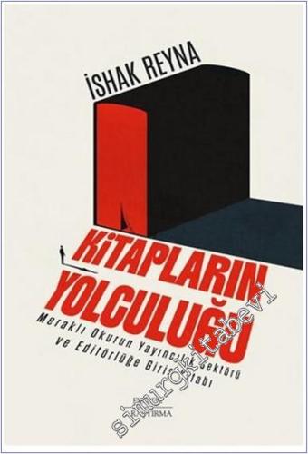 Kitapların Yolculuğu : Meraklı Okurun Yayıncılık Sektörü ve Editörlüğe Giriş Kitabı -        2024