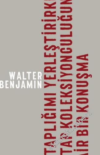 Kitaplığımı Yerleştirirken: Kitap Koleksiyonculuğuna Dair Bir Konuşma