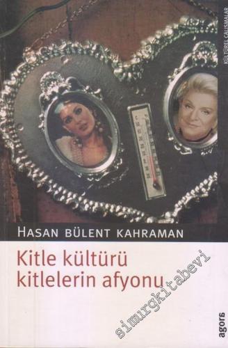 Kitle Kültürü Kitlelerin Afyonu -        2003