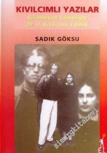 Kıvılcımlı Yazılar: Bilinmeyen Yönleriyle Dr. Hikmet Kıvılcımlı Yoldaş