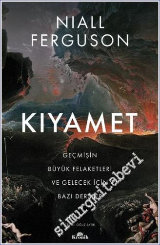 Kıyamet: Geçmişin Büyük Felaketleri ve Gelecek İçin Bazı Dersler - 2023