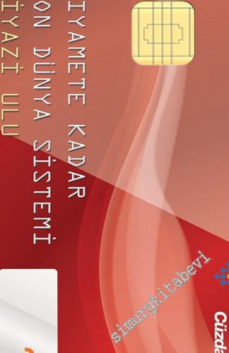 Kıyamete Kadar Son Dünya Sistemi   -