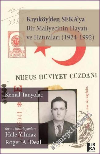 Kıyıköy'den SEKA'ya - Bir Maliyecinin Hayatı ve Hatıraları (1924-1992)